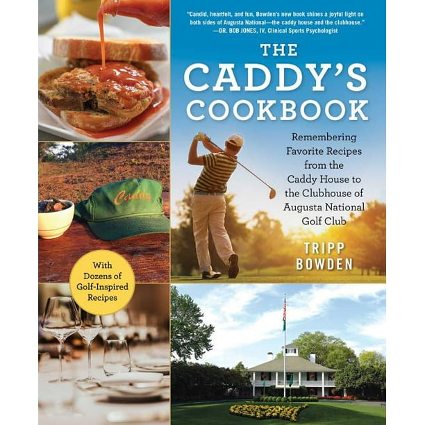 The Caddy's Cookbook Remembering Favorite Recipes from the Caddy