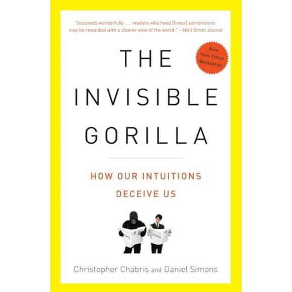 Pre-Owned: The Invisible Gorilla: How Our Intuitions Deceive Us (Paperback, 9780307459664, 0307459667)