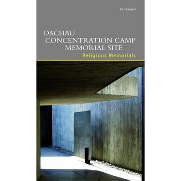 Pre-Owned Dachau Concentration Camp Memorial Site. Religious Memorials (Paperback) 3422022384 9783422022386