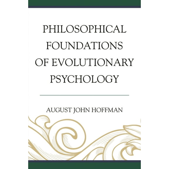 Philosophical Foundations of Evolutionary Psychology, (Hardcover)