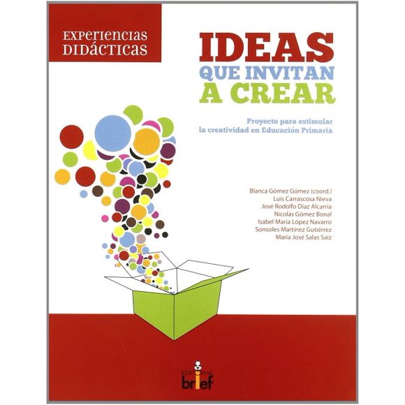 Ideas que invitan a crear. proyecto para estimular la creatividad en educación primaria