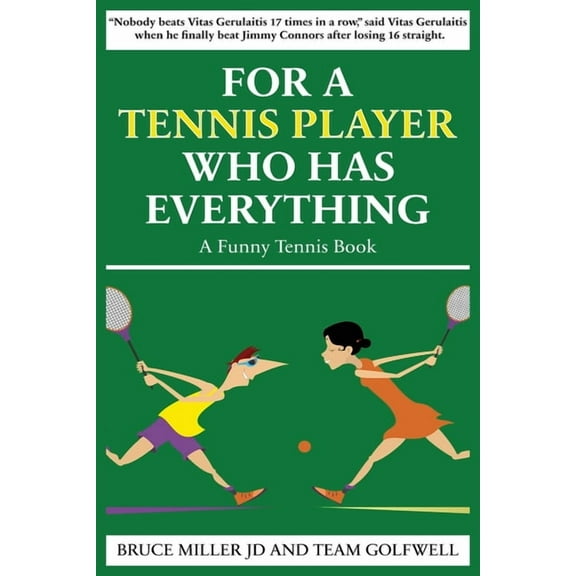 For People Who Have Everything For a Tennis Player Who Has Everything: A Funny Tennis Book, Book 12, (Paperback)