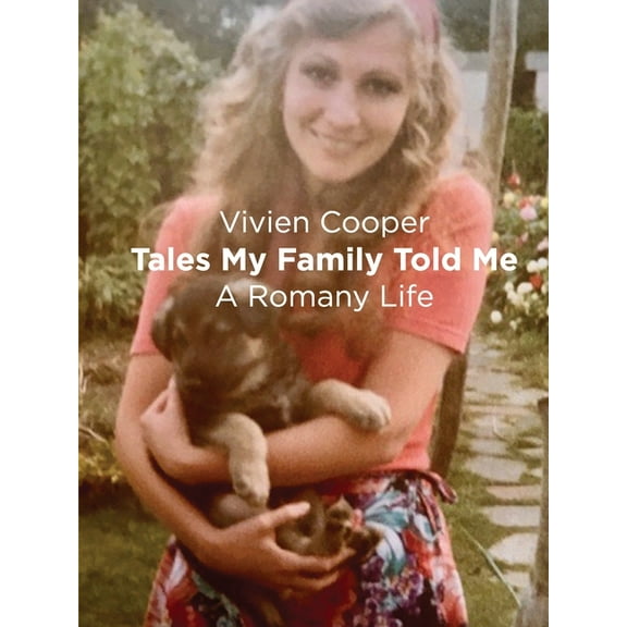 Tales My Family Told Me: A Romany Life, (Paperback)