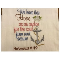 Embroidered Flour Sack Tea Towel - Christian Gift Hebrews 6:19 - An Anchor for the Soul - 26x26 White Kitchen Towel