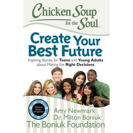 Chicken Soup for the Soul: Create Your Best Future -