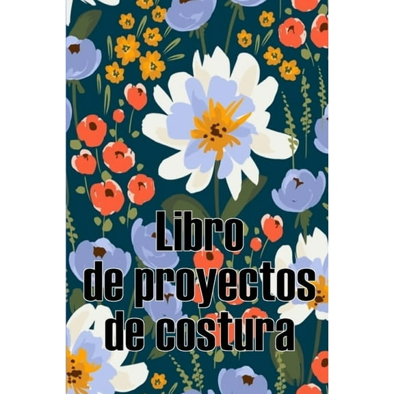 Libro de proyectos de costura: Rastreador de costura para llevar un registro de los proyectos de costura - regalo perfec, (Paperback)