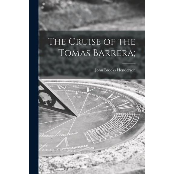 The Cruise of the Tomas Barrera; (Paperback)