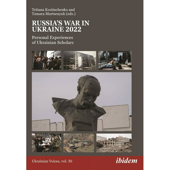 Ukrainian Voices Russia's War in Ukraine 2022: Personal Experiences of Ukrainian Scholars, Book 30, (Paperback)