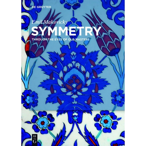 Symmetry: Through the Eyes of Old Masters, (Hardcover)