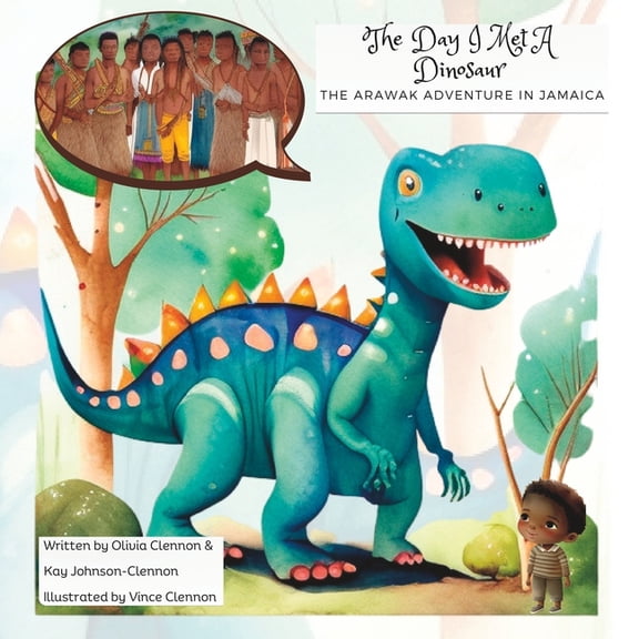 The Day I Met A Dinosaur: The Arawak Adventure In Jamaica, (Paperback)