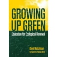 thumbnail image 1 of Pre-Owned Growing up Green : Education for Ecological Renewal (Paperback) 9780807737248, 1 of 1