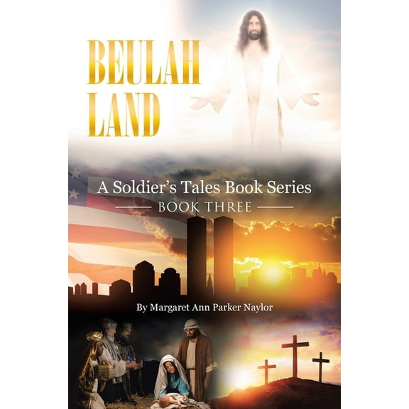 Beulah Land: A Soldier's Tales Book Series: Book Three, (Paperback)