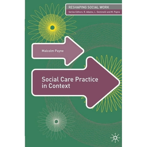 Reshaping Social Work Social Care Practice in Context, Book 6, (Paperback)