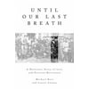 Until Our Last Breath : A Holocaust Story of Love and Partisan Resistance, Used [Hardcover]