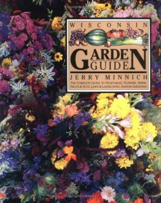 Pre-Owned The Wisconsin Garden Guide (Paperback) 1879483246 9781879483248