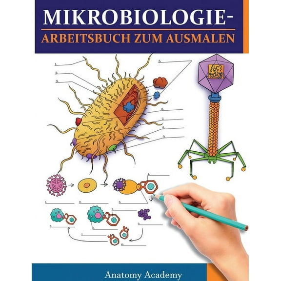 MikrobiologieArbeitsbuch zum Ausmalen: Unglaublich detailliertes Arbeitsbuch zum Ausmalen mit Selbsttests für das Studiu, (Paperback)