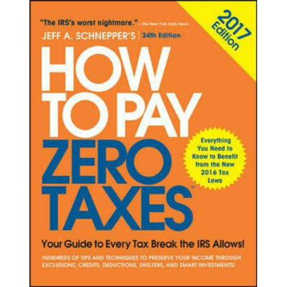 Pre-Owned How to Pay Zero Taxes, 2017: Your Guide to Every Tax Break the IRS Allows (Paperback) 1259859088 9781259859083