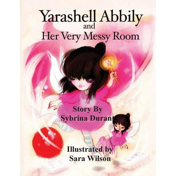 Yarashell Abbily and Her Very Messy Room (Paperback)