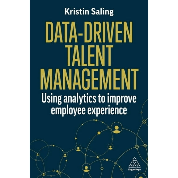 Data-Driven Talent Management: Using Analytics to Improve Employee Experience, (Hardcover)