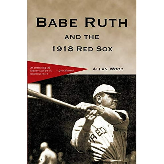 Babe Ruth And The 1918 Red Sox