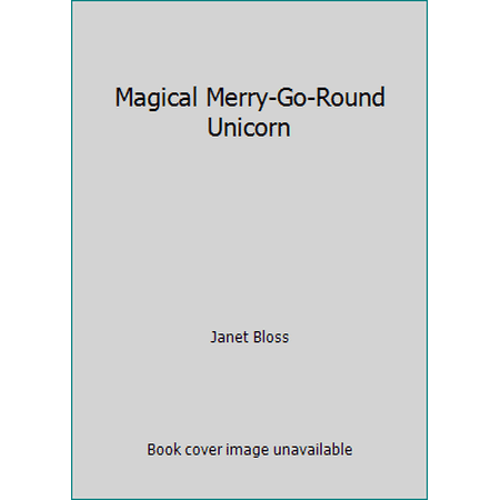 Pre-Owned Magical Merry-Go-Round Unicorn (Paperback) 0874065623 9780874065626