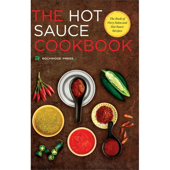 Hot Sauce Cookbook: The Book of Fiery Salsa and Hot Sauce Recipes, (Paperback)