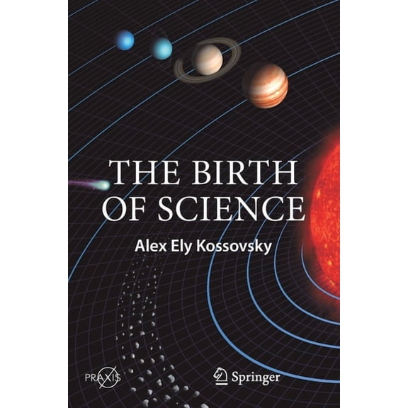 The Birth of Science, (Paperback)