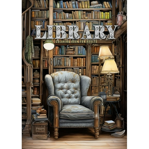 Library Coloring Book for Adults: Interior Coloring Book Room Design Coloring furniture Coloring Book books bookshelf co, (Paperback)