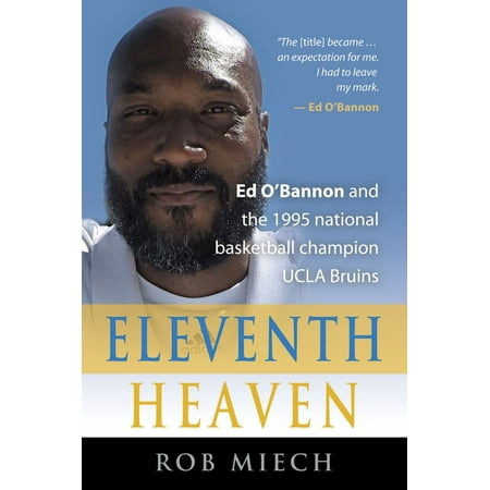 - ELEVENTH HEAVEN: Ed O'Bannon and the 1995 National Basketball Champion UCLA Bruins - eBook