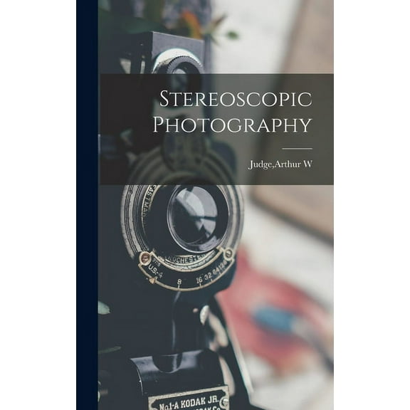 Stereoscopic Photography, (Hardcover)