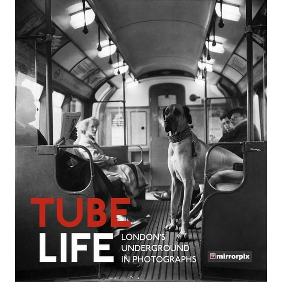 Tube Life : London’s Underground in Photographs (Paperback)