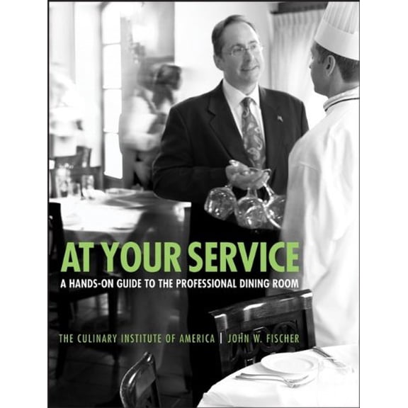 Pre-Owned At Your Service: A Hands-On Guide to the Professional Dining Room (Paperback) 0764557475 9780764557477