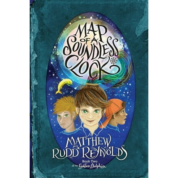 The Books of the Golden Dolphin Map of a Soundless Clock: Book II of The Golden Dolphin, Book 2, (Paperback)