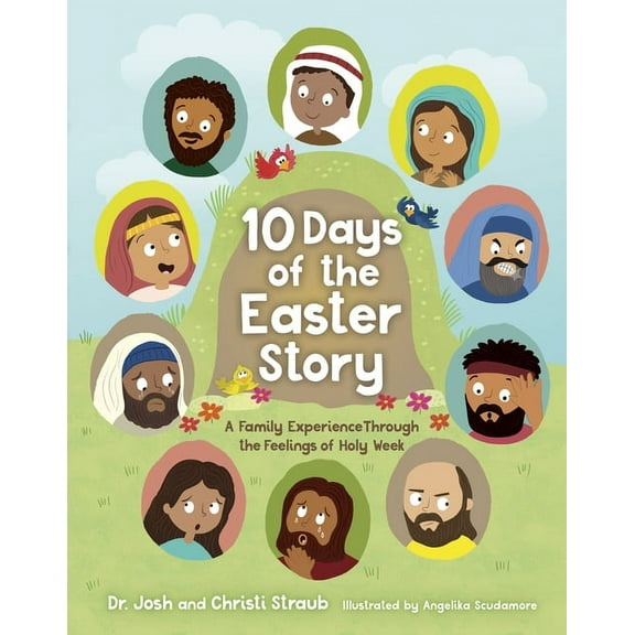 10 Days of the Easter Story: A Family Experience Through the Feelings of Holy Week, (Hardcover)