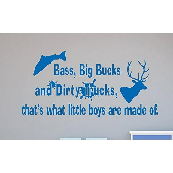Bass, Big Bucks, and Dirty Trucks, that's what little boys are made of Vinyl Wall Decal, 40 x 20 , Traffic Blue
