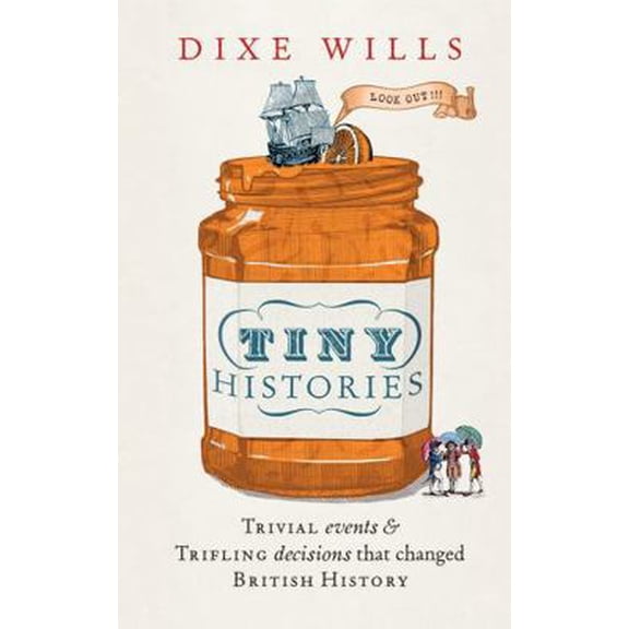 Pre-Owned Tiny Histories: Trivial events and trifling decisions that changed British history (Hardcover) 1787130983 9781787130982