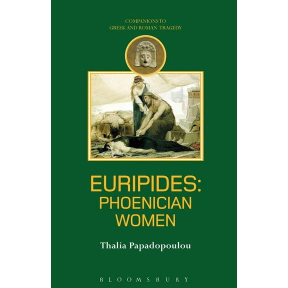 Companions to Greek and Roman Tragedy Euripides: Phoenician Women, (Paperback)