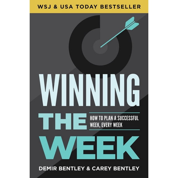 Winning the Week: How to Plan a Successful Week, Every Week, (Paperback)