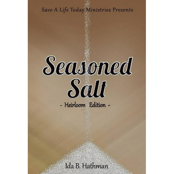 Seasoned Salt: Heirloom Edition, (Hardcover)