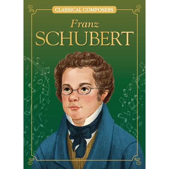Classical Composers Franz Schubert, (Paperback)