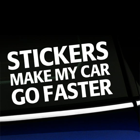 Stickers Make My Car Go Faster - Vinyl Decal - Choose Color - [WHITE]