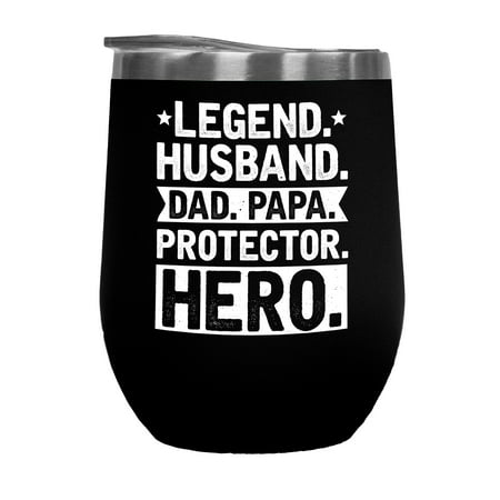 

Legend Husband Dad Papa Protector Hero - Father s Day or Dad s Birthday Themed Black 12oz Wine Tumbler