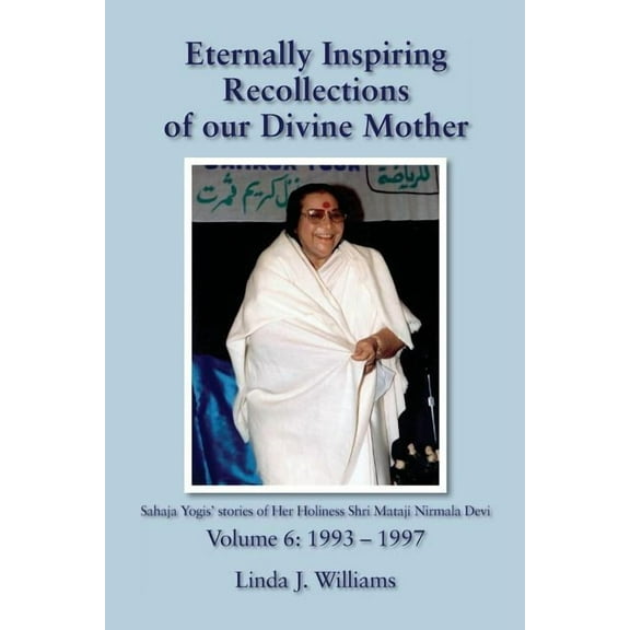 Eternally Inspiring Recollections of Our Divine Mother, Volume 6: 1993-1997, (Paperback)