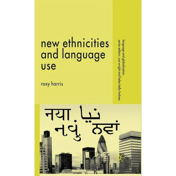 Language and Globalization New Ethnicities and Language Use, (Hardcover)