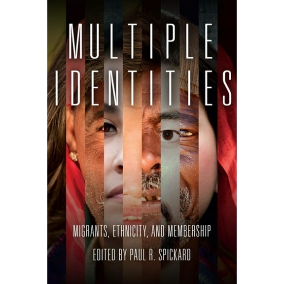 Multiple Identities: Migrants, Ethnicity, and Membership, (Paperback)