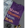 thumbnail image 3 of Mama, Mommy, Mom, Bruh. T-Shirt Women -Smartprints Designs, Female Medium, 3 of 4