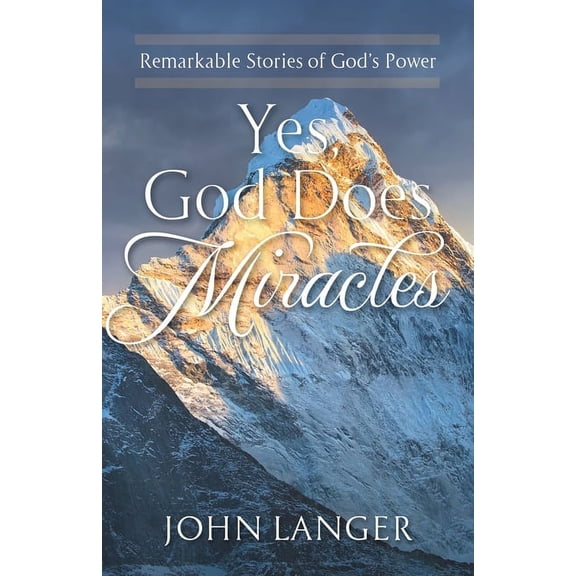 Yes, God Does Miracles: Remarkable Stories of God's Power, (Paperback)