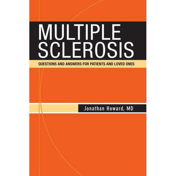 Multiple Sclerosis: Questions and Answers for Patients and Loved Ones, (Paperback)