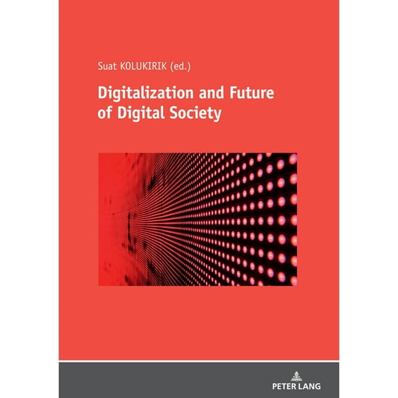 Digitalization and Future of Digital Society (Paperback)