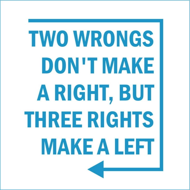 Two Wrongs Don't Make a Right, But 3 Rights.. Vinyl Quote Small Azul Two Wrongs Don't Make a Right, But 3 Rights.. Vinyl Quote Small Azul
